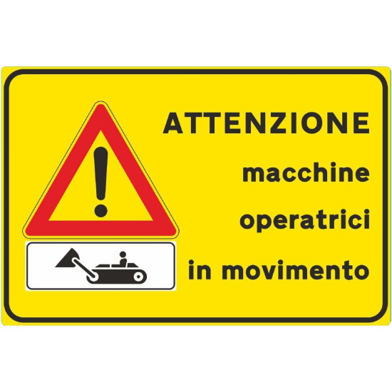 Attenzione macchine operatrici in movimento